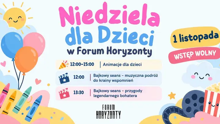 Niedziela dla Dzieci w Forum Horyzonty! | 1 LISTOPADA | WSTĘP WOLNY