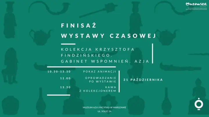 Finisaż wystawy czasowej. Kolekcja Krzysztofa Findzińskiego. Gabinet wspomnień. Azja. & „Kawa z Kolekcjonerem”
