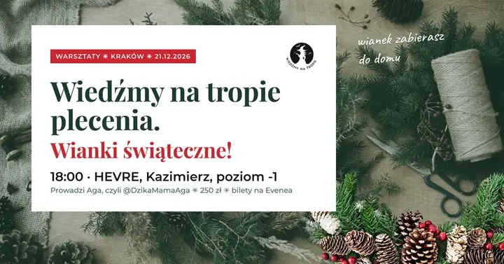 Wiedźmy na tropie plecenia. Wianki świąteczne!