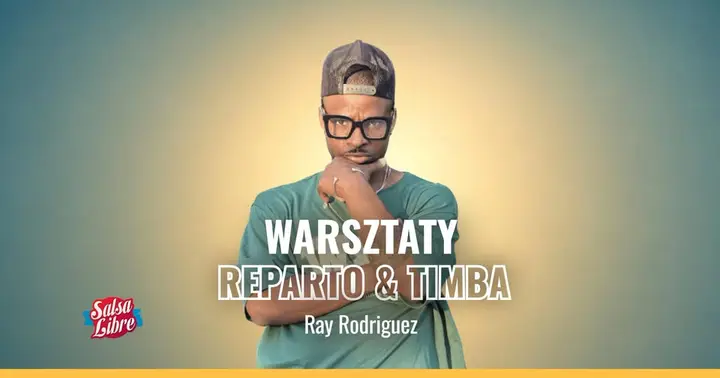 Warsztaty Reparto & timba weekend - Raymon Rodríguez w Salsa Libre 28.11