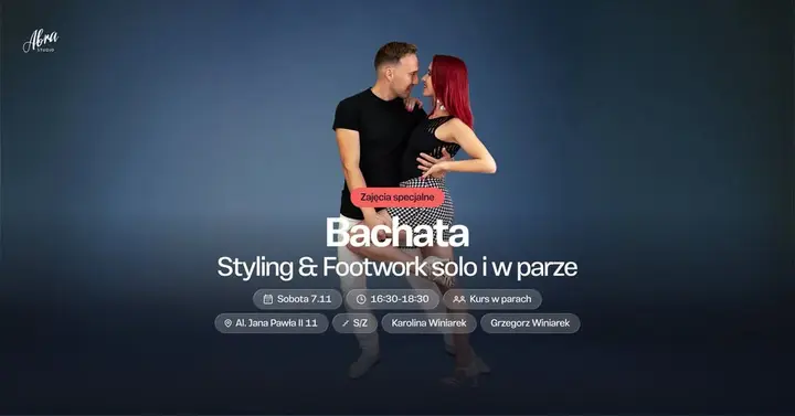 Bachata Styling & Footwork solo i w parze z Karoliną & Grzegorzem Winiarkami poziom S/Z 07.11