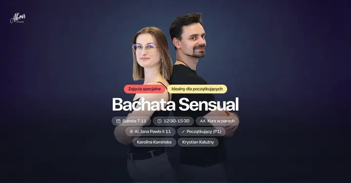 Bachata Sensual z Karoliną Kamińską & Krystianem Kałużnym dla początkująchych (P1) 07.11