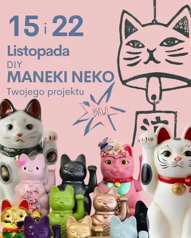 15 i 22 Listopada Warsztat Maneki Neko - Zrób to sam!