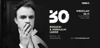 ROGUCKI x 30_Rogucki & Normalni Ludzie [koncert]