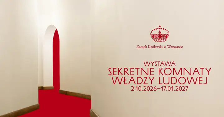 SEKRETNE KOMNATY WŁADZY LUDOWEJ - wystawa