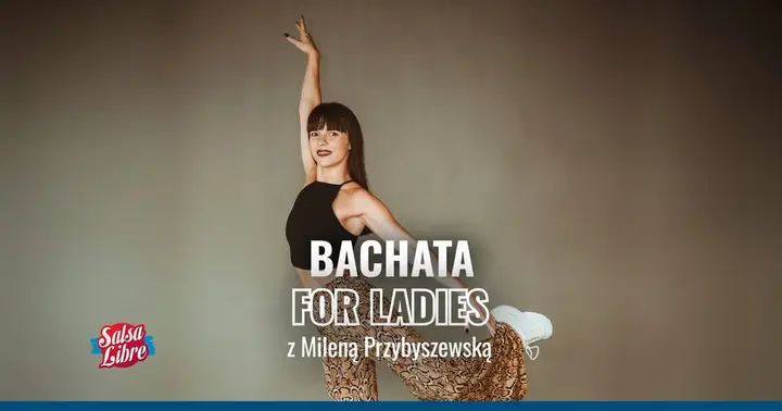 Bachata Sensual Choreo for Ladies P4 z Mileną - crash course 21.11